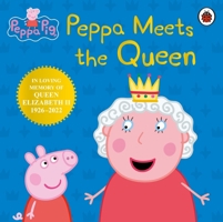 Peppa Pig: Peppa Meets the Queen 0241637686 Book Cover