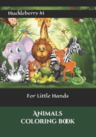 Animals Coloring Book: For Little Hands B0CWX9LK61 Book Cover