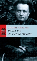 Petite vie de l'abbé Huvelin 2220058298 Book Cover