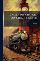 Cahier Des Charges Des Chemins De Fer 1144812070 Book Cover