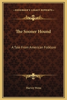 The Sooner Hound: A Tale From American Folklore 1258986809 Book Cover