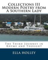 Collections III Modern Poetry from A Southern Lady: The Third Journey in Rhyme and Thought 1494313804 Book Cover
