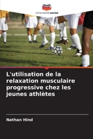 L'utilisation de la relaxation musculaire progressive chez les jeunes athlètes (French Edition) 6208844142 Book Cover