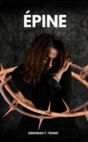 Épine: Quand la pression brise le silence (French Edition) B0G7L252DN Book Cover