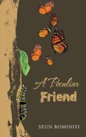 A Peculiar Friend 1524660973 Book Cover