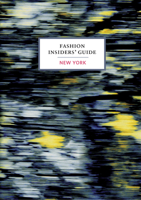 The Fashion Insider's Guide to New York 141970723X Book Cover