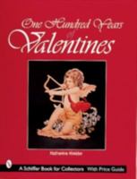 One Hundred Years of Valentines (Schiffer Book for Collectors) 076430707X Book Cover