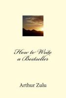 How to Write a Bestseller 1484911199 Book Cover