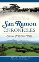 San Ramon Chronicles: Stories of Bygone Days 1467118435 Book Cover
