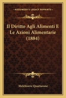 Il Diritto Agli Alimenti E Le Azioni Alimentarie (1884) 116674650X Book Cover