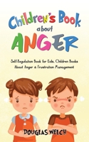 Children's Book About Anger: Self-Regulation Book for Kids, Children Books About Anger & B087L4PDRX Book Cover