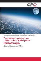 Fotoneutrones en un LINAC de 18 MV para Radioterapia 3659073199 Book Cover