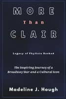 More Than Clair Legacy of Phylicia Rashad: The Inspiring Journey of a Broadway Star and a Cultural Icon B0DPJCM293 Book Cover