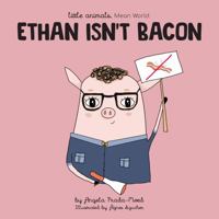 Ethan Isn't Bacon 1734719400 Book Cover