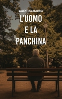 L'uomo e la panchina (Italian Edition) B0G5DVHL7X Book Cover