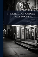 The Drums Of Oude; A Play In One Act 1024447006 Book Cover