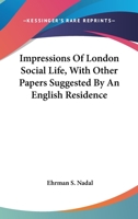 Impressions of London Social Life 1425520715 Book Cover