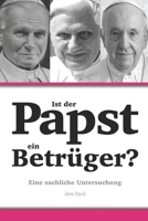 Ist der Papst ein Betr?ger?: Eine sachliche Untersuchung 3982495512 Book Cover