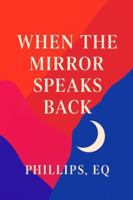 When The Mirror Speaks Back B0G589PMV7 Book Cover