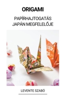Origami (Papírhajtogatás Japán Megfelelője) B0BQXMFCFG Book Cover