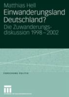 Einwanderungsland Deutschland?: Die Zuwanderungsdiskussion 1998 2002 3531146459 Book Cover