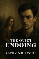 The Quiet Undoing B0GRC5TWVY Book Cover