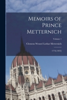 Memoirs of Prince Metternich: 1773[-1835], Volume 1 - Primary Source Edition 1016038003 Book Cover