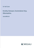 Kristitty; Romaani, Ensimmäinen Kirja, Ulkomaailma.: suuraakkosin (Finnish Edition) 3387085303 Book Cover