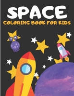 Space Coloring Book For Kids: A Perfect Space Themed Coloring Book For Kids with Planets, Space Shuttles, Astronauts, Aliens, Rockets and more... B08XS5VBG5 Book Cover