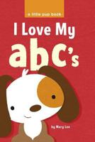 I Love My abc's A Little Pup Book Volume 2 1481815113 Book Cover