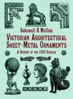 Victorian Architectural Sheet-Metal Ornaments: A Reprint of the 1887 Catalog 048640725X Book Cover