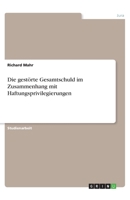 Die gestörte Gesamtschuld im Zusammenhang mit Haftungsprivilegierungen (German Edition) 3668956251 Book Cover