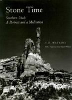 Stone Time: Southern Utah: A Portrait and a Meditation 0940666537 Book Cover