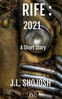 RIFE: 2021: A Short Story B08761GJDS Book Cover
