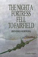 The Night A Fortress Fell To Fairfield: (Revised Addition) 197580855X Book Cover