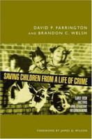 Saving Children from a Life of Crime: Early Risk Factors and Effective Interventions (Studies in Crime and Public Policy) 0195378997 Book Cover