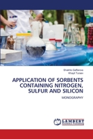 Application of Sorbents Containing Nitrogen, Sulfur and Silicon 6206155501 Book Cover