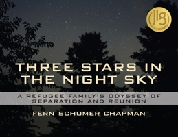 Three Stars in the Night Sky: A Refugee Family's Odyssey of Separation and Reunion B0C1HXBFPZ Book Cover
