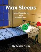 Max Sleeps: Island Adventures with Mackinac Max 0578296004 Book Cover