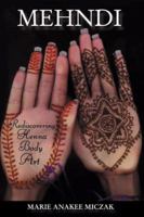 Mehndi: Rediscovering Henna Body Art 0741402807 Book Cover