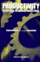 Productivity in Natural Resource Industries: Improvement Through Innovation 0915707993 Book Cover