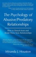 The Psychology of Abusive/Predatory Relationships: How to Detach from and Avoid These Toxic Relationships 1475933967 Book Cover