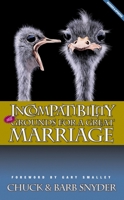 Incompatibility : Still Grounds for a Great Marriage 1576735737 Book Cover