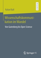 Wissenschaftskommunikation im Wandel: Von Gutenberg bis Open Science 3658315407 Book Cover