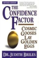 The Confidence Factor: Cosmic Gooses Lay Golden Eggs 1885331096 Book Cover