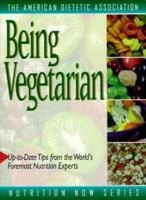 Being Vegetarian (The American Dietetic Association Nutrition Now Series) 0471346616 Book Cover