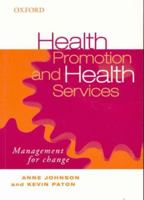 Health Promotion and Health Services: Management for Change 0195556143 Book Cover