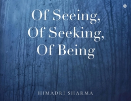 Of Seeing, Of Seeking, Of Being B0CW1YX7BM Book Cover