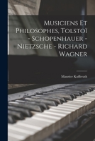 Musiciens et philosophes, Tolstoï - Schopenhauer - Nietzsche - Richard Wagner 1017724814 Book Cover