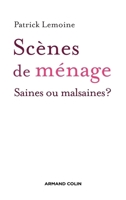 Scènes de ménage - Saines ou malsaines ?: Saines ou malsaines ? (French Edition) 2200350414 Book Cover